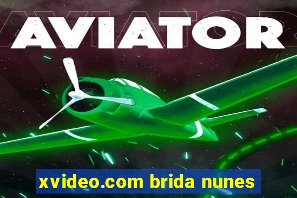 xvideo.com brida nunes